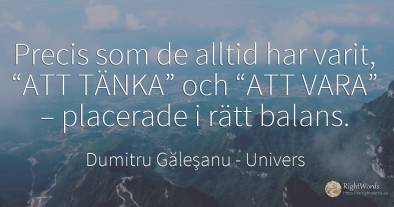 Precis som de alltid har varit, “ATT TÄNKA” och “ATT...